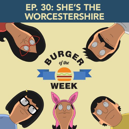 Episode 30: She's The Worcestershire