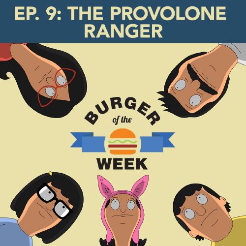 Episode 9: The Provolone Ranger